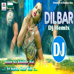Dilber Dilber DJ Remix Song | Satyameva Jayate | Dilbar Dilbar New Version | Neha Kakkar | 2018