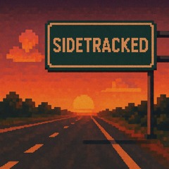 SIDETRACKED