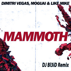 Mammoth (DJ Bl3iD Remix)