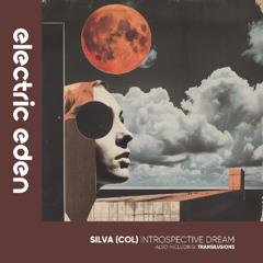 SILVA (COL) - Introspective Dream [Electric Eden Records]