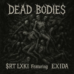 DEAD BODIES (Feat. EXIDA