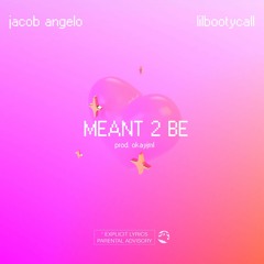 jacob angelo - MEANT 2 BE w/ lilbootycall (prod. okayjml)[slowed+reverb]