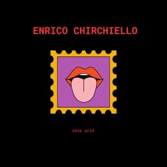 Enrico Chirchiello - Sexy Acid