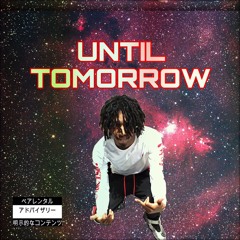 Until Tomorrow (Prod. By Teagen & SupremeKrow)