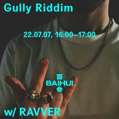 Gully Riddim w/ Ravver on Baihui Radio
