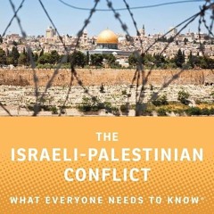 PDF✔read❤online The Israeli-Palestinian Conflict: What Everyone Needs to Know?