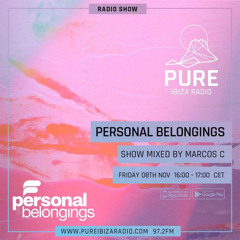 Personal Belongings Radioshow Mixed By Marcos C Pure Ibiza Radio November