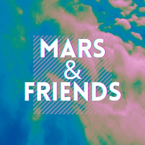 MARS&FRIENDS #2 w/ DJ Purrplexed