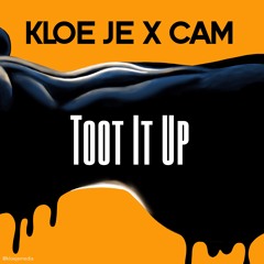 Toot It Up | Kloe Je X Cam