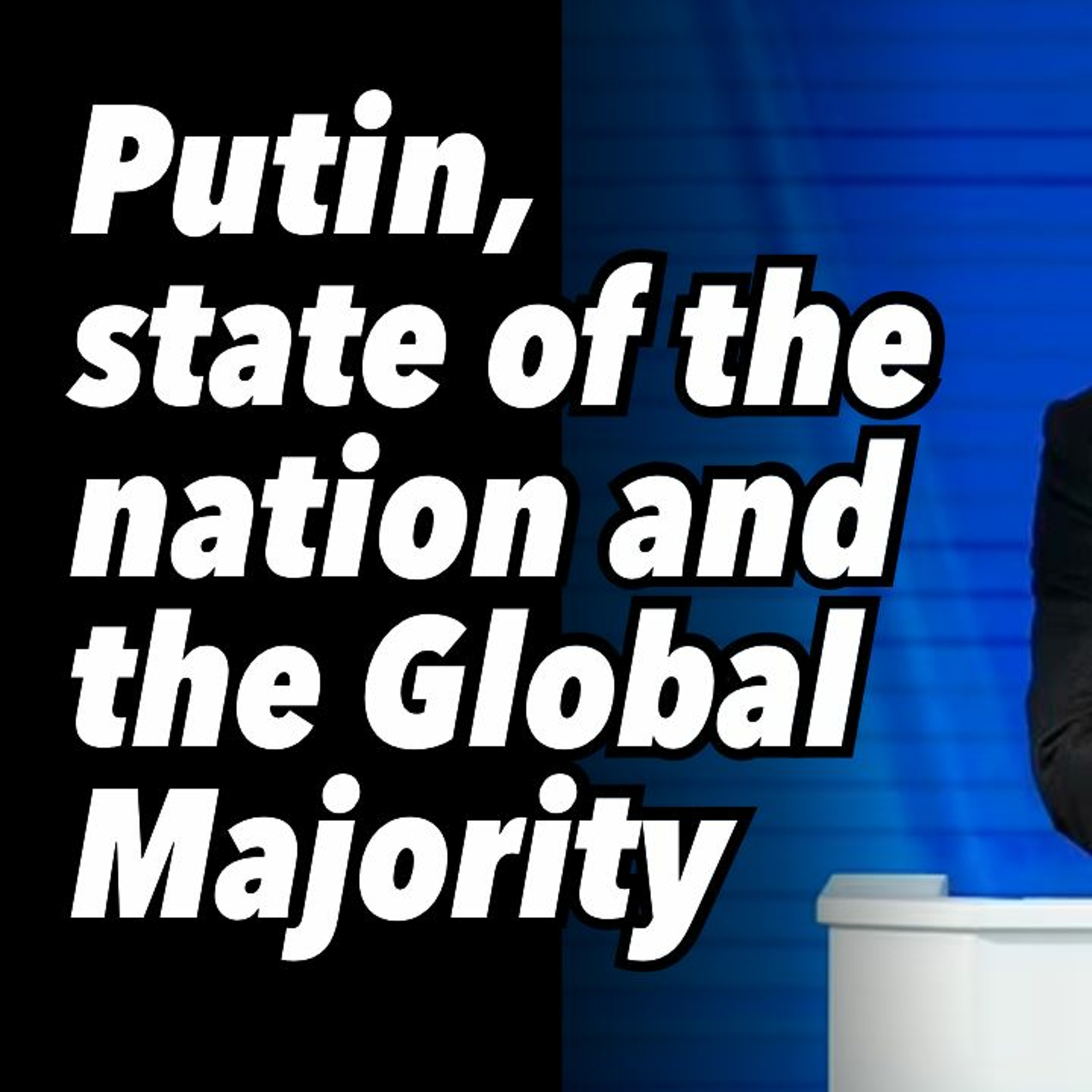 Putin, state of the nation and the Global Majority