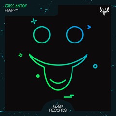 Criss Antof - Happy (Original Mix) ★ OUT NOW ON BEATPORT ★
