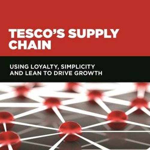 Stream +KINDLE Tesco's Supply Chain Using Loyalty, Simplicity and