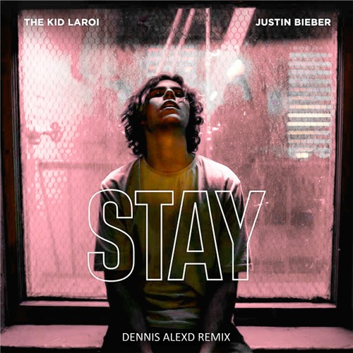 STAY - The Kid LAROI, Justin Bieber(Dennis AlexD REMIX)