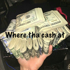 Where my cash at