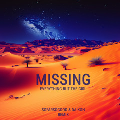 Missing (SOFARSOGOOD & Daikon remix) (Preview)
