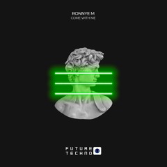 Ronnye M - Come With Me