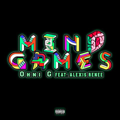 Ohni G - Mindgames ft Alexis Renee