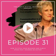 Episode #31 - Everything you need to know when pitching and public speaking feat. Johanna De Ruyter