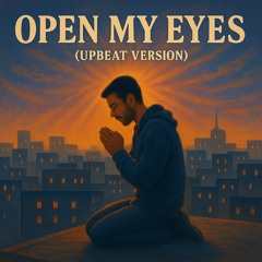 Open my Eyes (Upbeat Version)