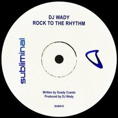 DJ Wady Rock To The Rhythm (Extended Mix)