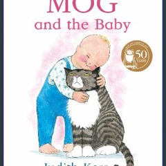 ebook read [pdf] 📖 Mog and the Baby: The illustrated adventures of the nation’s favourite cat, fro
