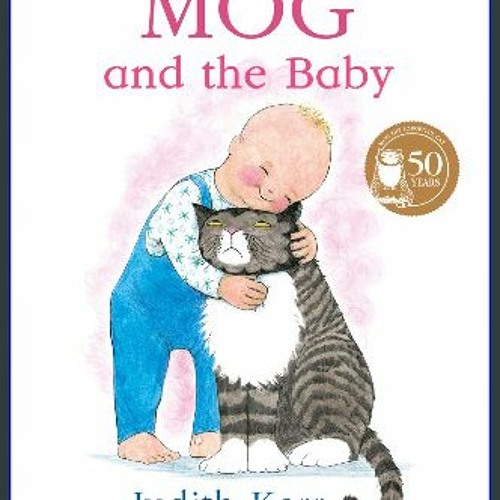 ebook read [pdf] 📖 Mog and the Baby: The illustrated adventures of the nation’s favourite cat, fro