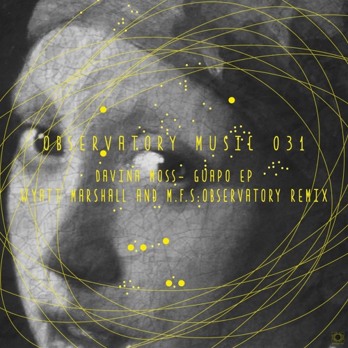 Davina Moss Guapo Wyatt Marshall Remix By Observatory Music Davina Moss Guapo Wyatt Marshall Remix By Observatory Music