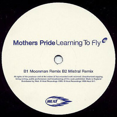 Mothers Pride - Learning To Fly (Moonman Remix)
