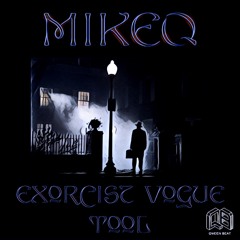 MikeQ - Exorcist Vogue Tool