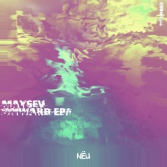 NËU 023 // Maysev - Onward EP