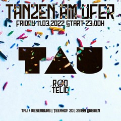 TELIÇ @ TAU Bremen - TanzenAmUfer 11/03/22