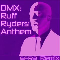 DMX - Ruff Ryders Anthem (EFRË Remix)