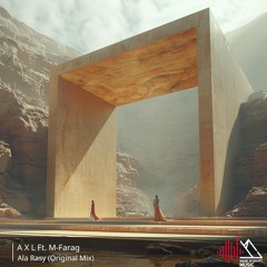 A X L Feat M - Farag - Ala Rasy (Original Mix)