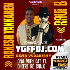 Ravi B - Deal With Dat Ft. Rakesh Yankaren - Dheere Re Chalo 2020