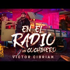 Victor Cibrian - En El Radio Un Cochinero (Lluvia De Balas)