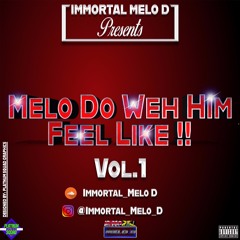 Melo Do Weh Him Feel Like Vol.1
