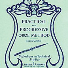 [View] KINDLE 📙 Practical and Progressive Oboe Method with Reed Making and Melodious