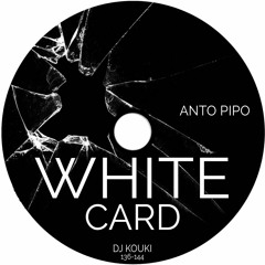 WHITE CARD ( ANTO PIPO by DJ kouki )