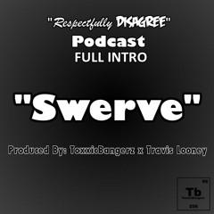 Respectfully Disagree Podcast | FULL INTRO - "SWERVE" (Prod. by: ToxxicBangerz x Travis Looney)