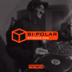 Bi-Polar | Episodes [PPE-006]