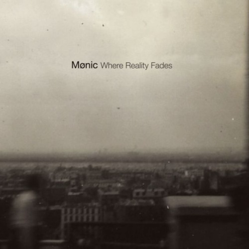 Mønic - Where Reality Fades ( Album Excerpt ) - Osiris Music