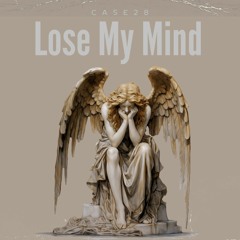 Case 28 - Lose My Mind