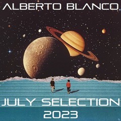Alberto Blanco - July Selection / 2023