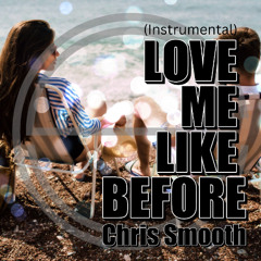 Love Me Like Before (instrumental)