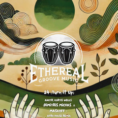 ANOTR, Kurtis Wells - 24 (Turn It Up) (Dimitris Michas  & MASKOFF Afro House Remix)