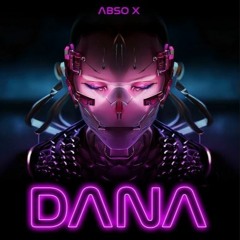 Abso X - Dana (Original Mix)