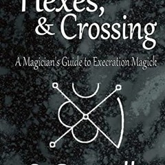 [Access] [EBOOK EPUB KINDLE PDF] Curses, Hexes & Crossing: A Magician's Guide to Exec