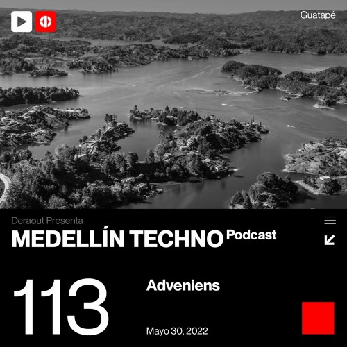MTP 113 - Medellin Techno Podcast Episodio 113 - Adveniens