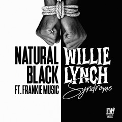 Willie Lynch Syndrome (feat. Frankie Music)