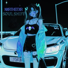 NXRTHSTXR - SOUL SHIFT (Official Slowed Version)